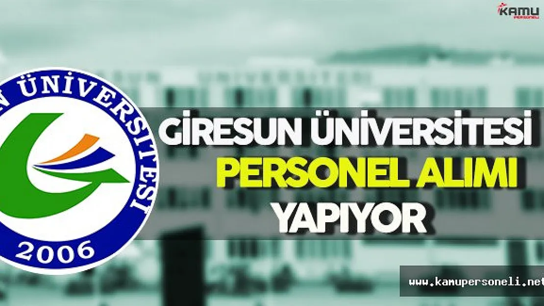 Giresun Üniversitesi Personel Alımı Yapıyor