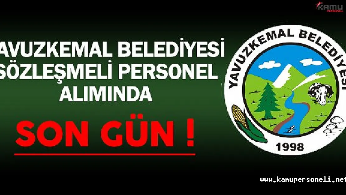 Giresun/Yavuzkemal Belediyesi Sözleşmeli Personel Alımında Son Gün !