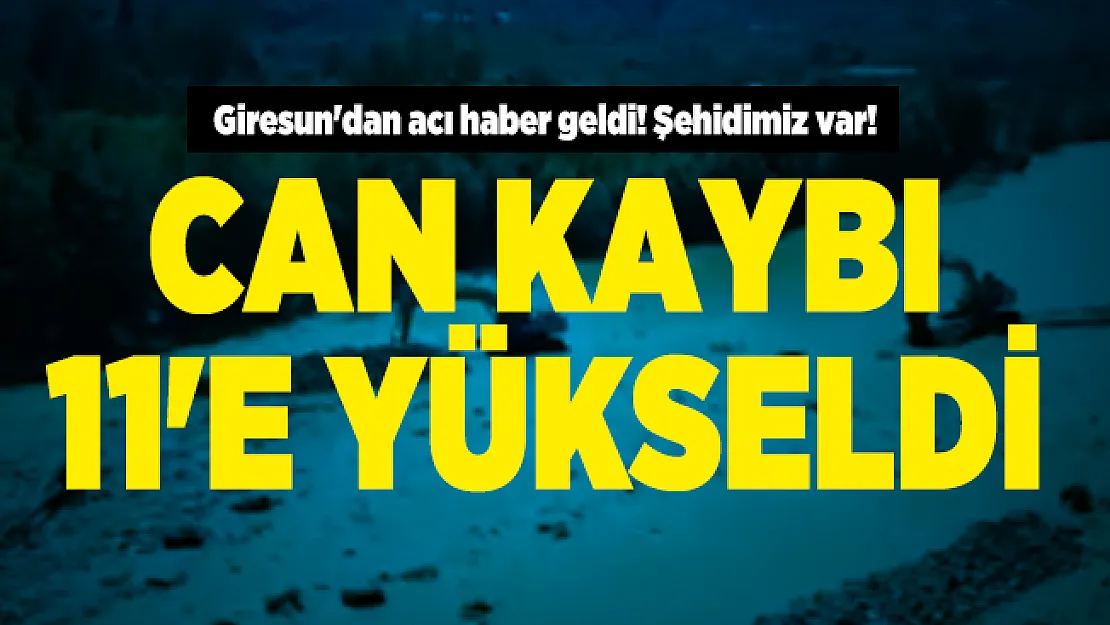 Giresun'dan acı haber geldi! Şehidimiz var! Can kaybı 11'e yükseldi