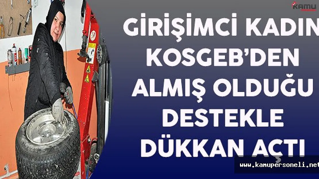 Girişimci Kadın KOSGEB Desteği Alarak Dükkan Açtı