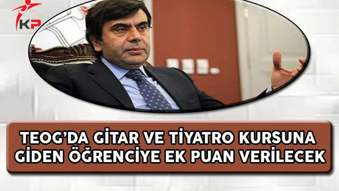 Gitar ve Tiyatro Kursuna Giden Öğrenciye TEOG'da Ek Puan Verilecek
