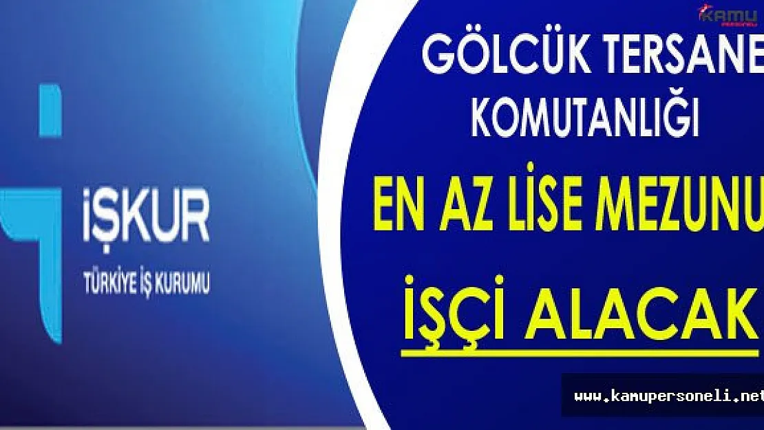 Gölcük Tersane Komutanlığı En Az Lise Mezunu Engelli İşçi Alacak