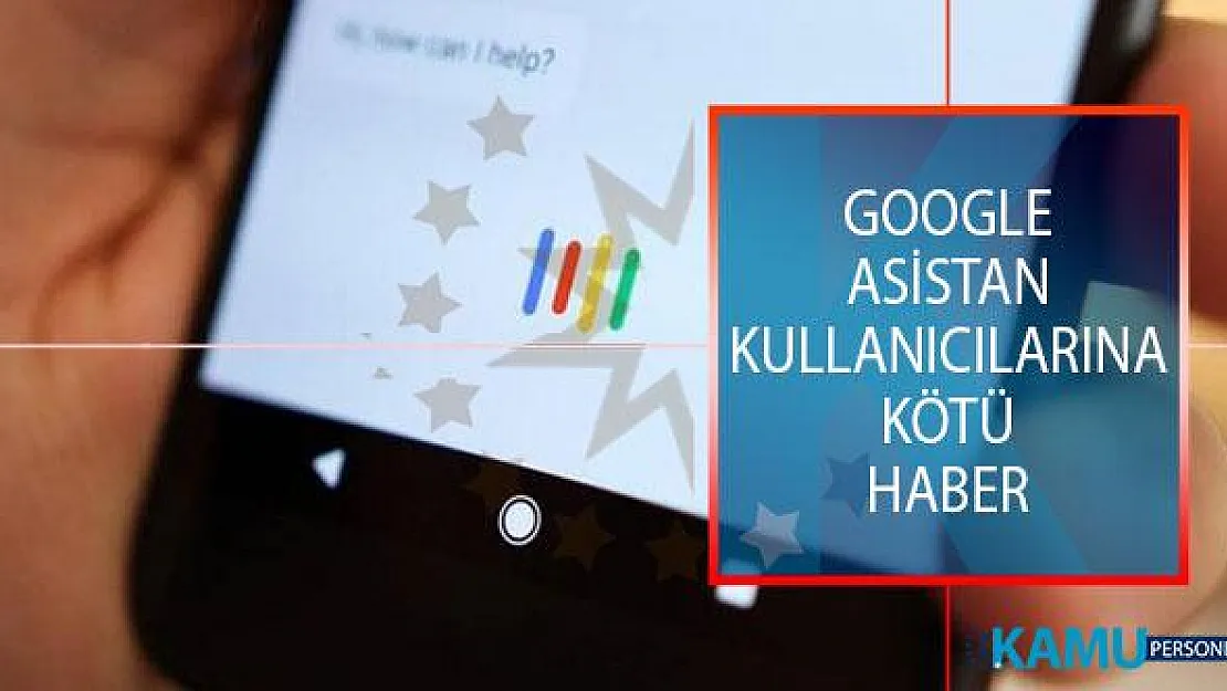 Google Asistan Kullananlara Kötü Haber! Google Asistan Kullanıcıların Sesini Kaydediyor