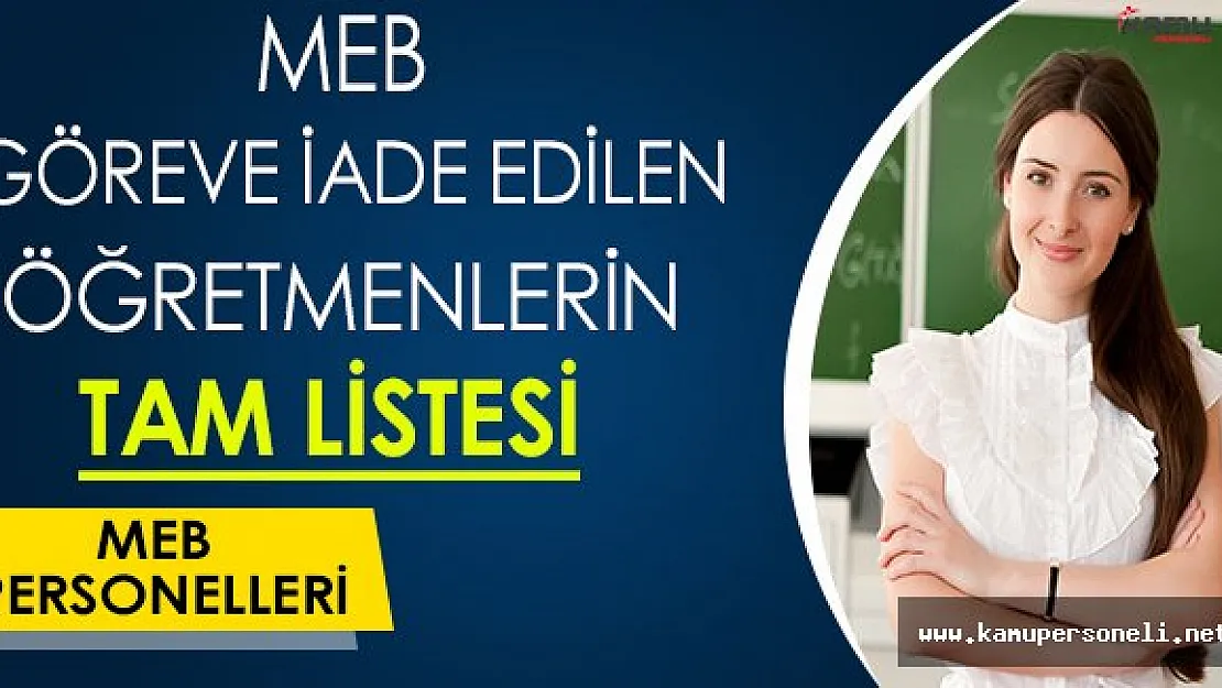 Göreve İade Edilen 6007 Öğretmenin Tam Listesi Yayımlandı !