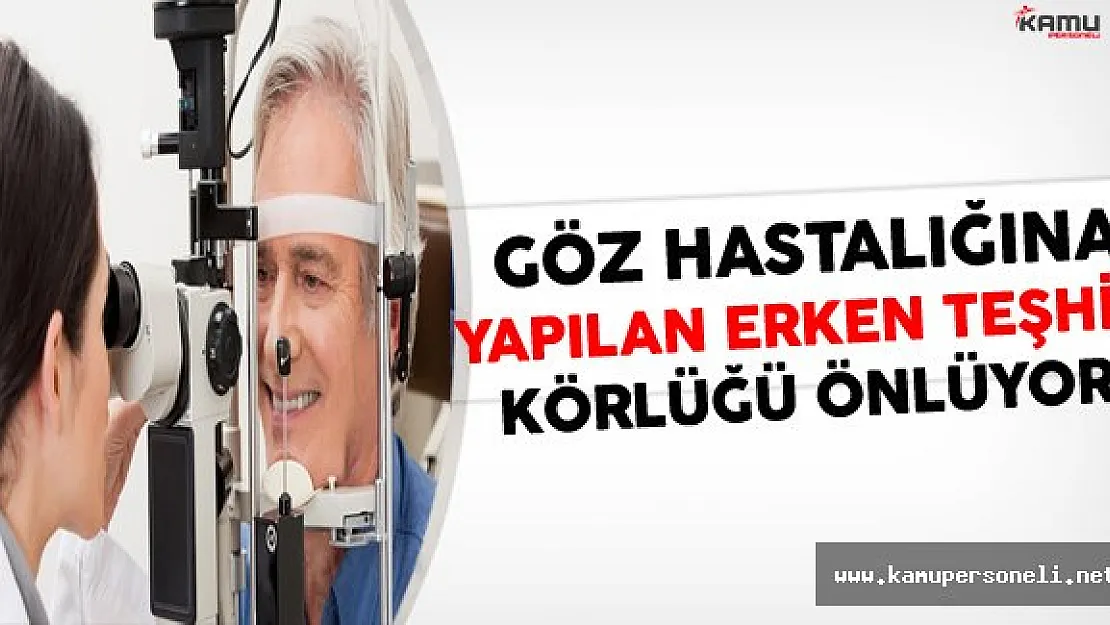 Göz Hastalığına Yapılan Erken Teşhis Körlüğü Önlüyor