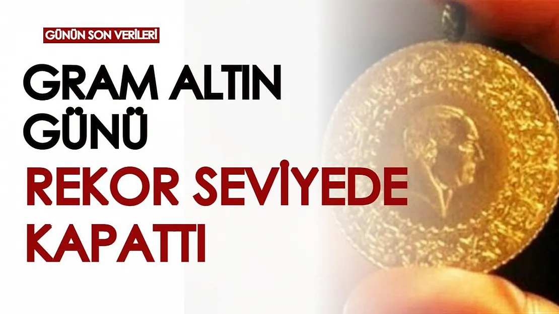 Gram altın haftanın ilk işlem gününü rekor seviyeden kapattı!