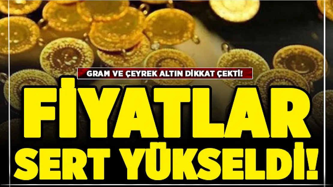 Gram altın ve çeyrek altın fiyatları sert yükseldi! İşte 17 Kasım güncel altın fiyatları