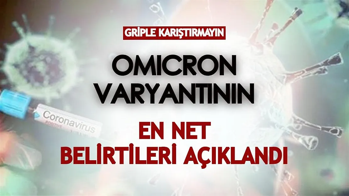 Griple karıştırmayın! Omicron varyantının en net belirtileri tek tek açıklandı
