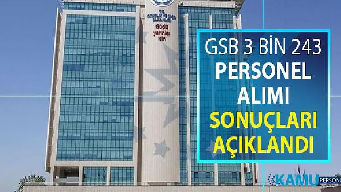GSB 3 Bin 243 Kamu Personeli Alımı Sonuçları Açıklandı