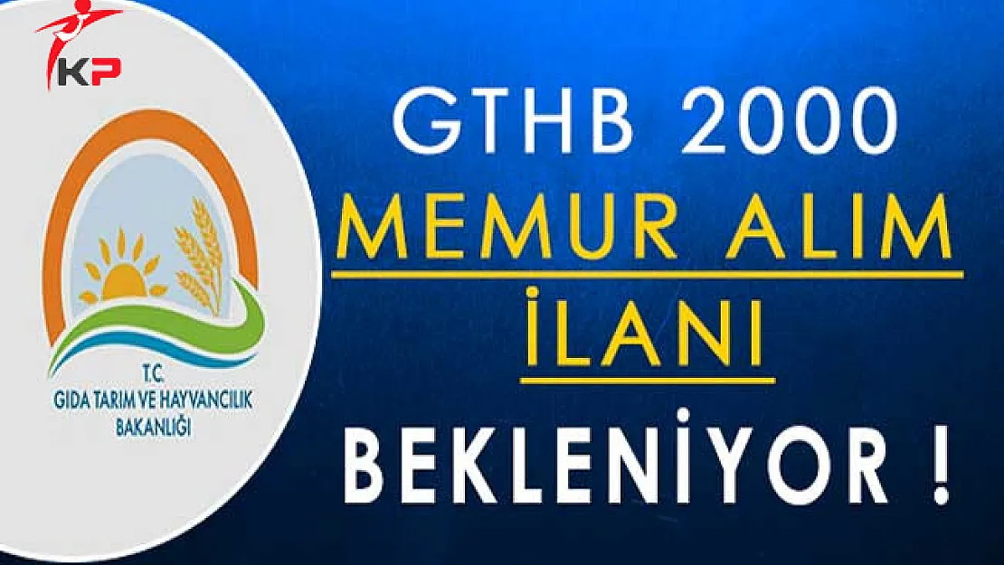 GTHB 2000 Memur Alım İlanı Bekleniyor !