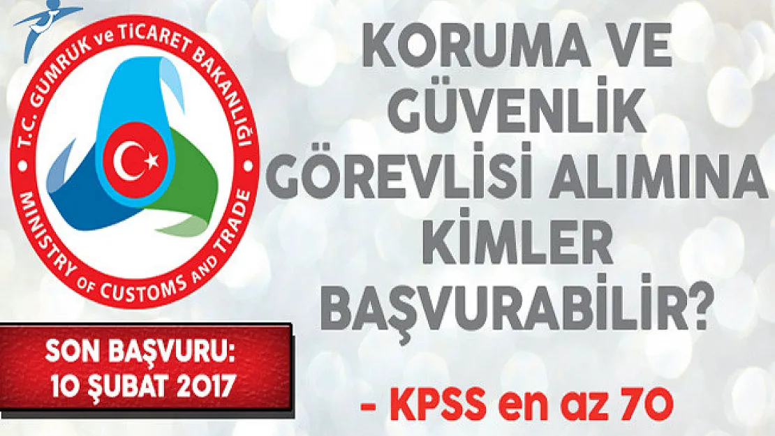 Gümrük ve Ticaret Bakanlığı Koruma ve Güvenlik Görevlisi Alımına Kimler Başvurabilir?