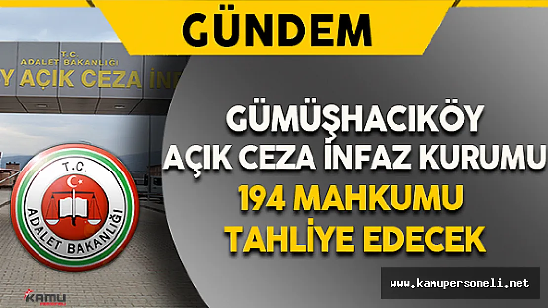 Gümüşhacıköy Açık Ceza İnfaz Kurumunda Tahliye İşlemleri Başladı