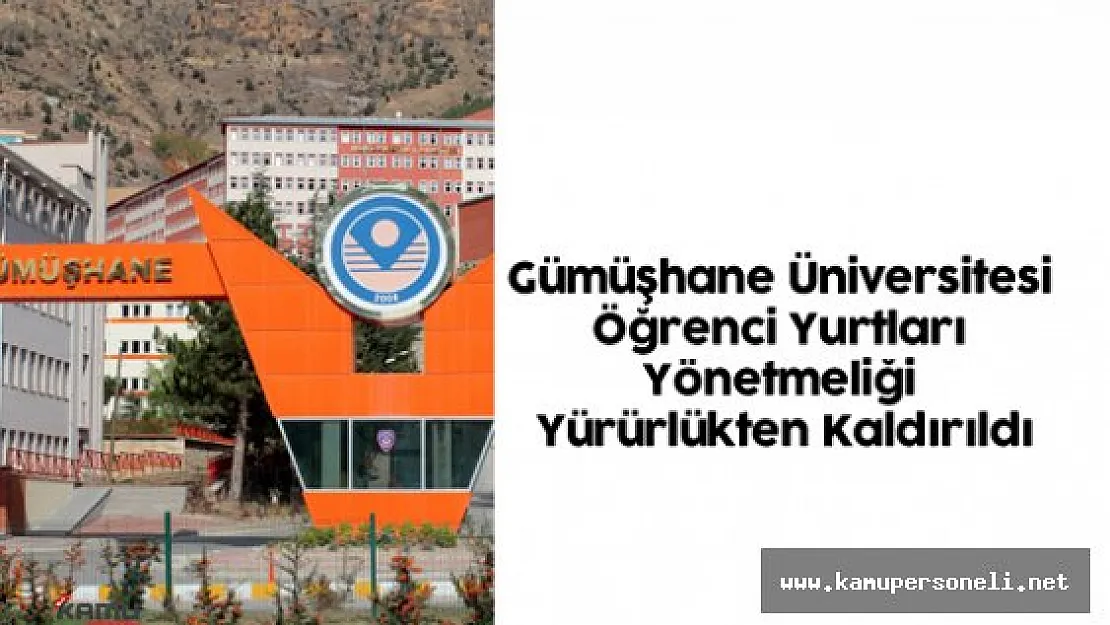 Gümüşhane Üniversitesi Öğrenci Yurtları Yönetmeliği Yürürlükten Kaldırıldı