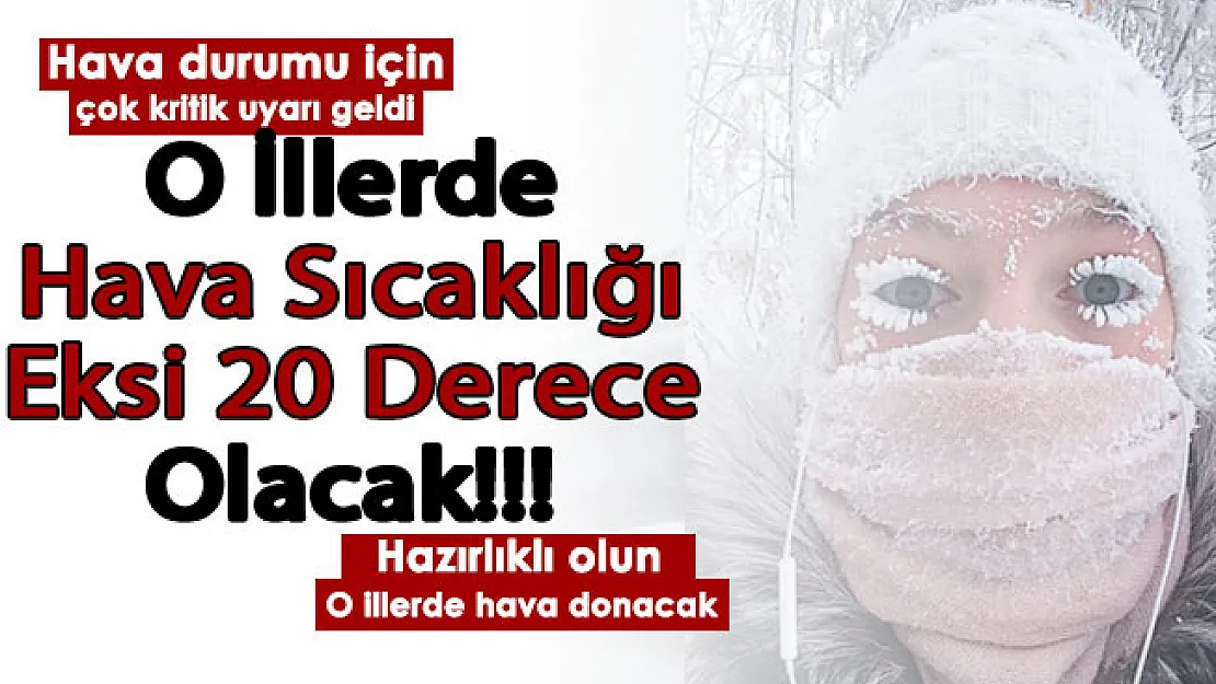 Gün, gün uyarı geldi! Hazırlıklı olun: O illerde hava sıcaklığı eksi (-) 20 derece olacak