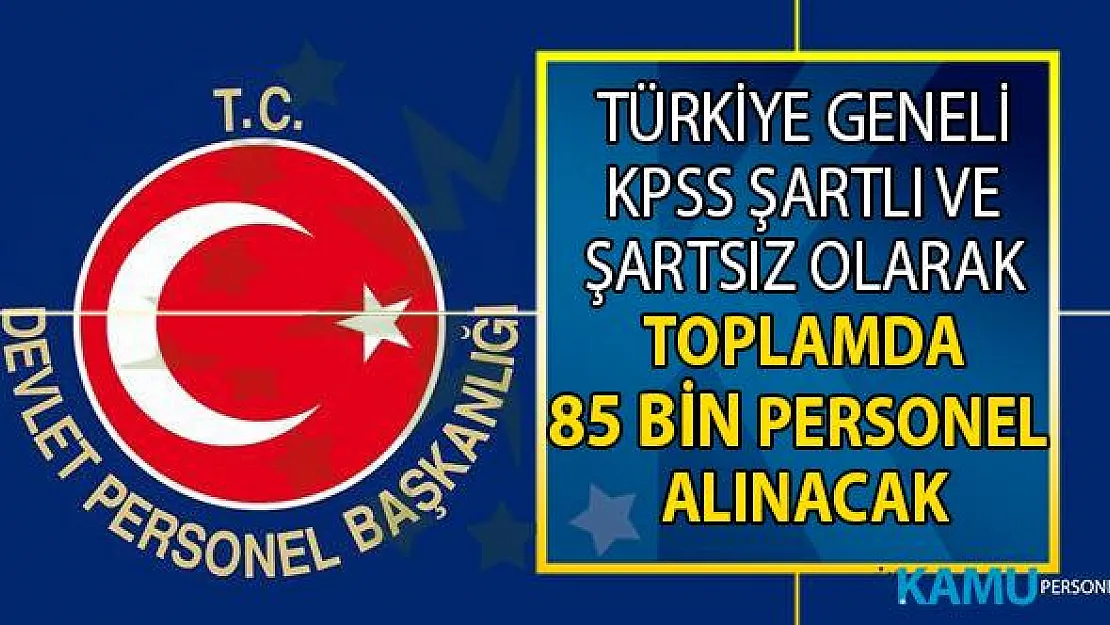 Güncel Kamu ve özel sektör iş ilanları! 85 Bin personel alımı yapılacak