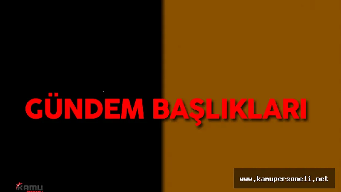 GÜNDEM Başlıkları / 29 Mayıs 2016