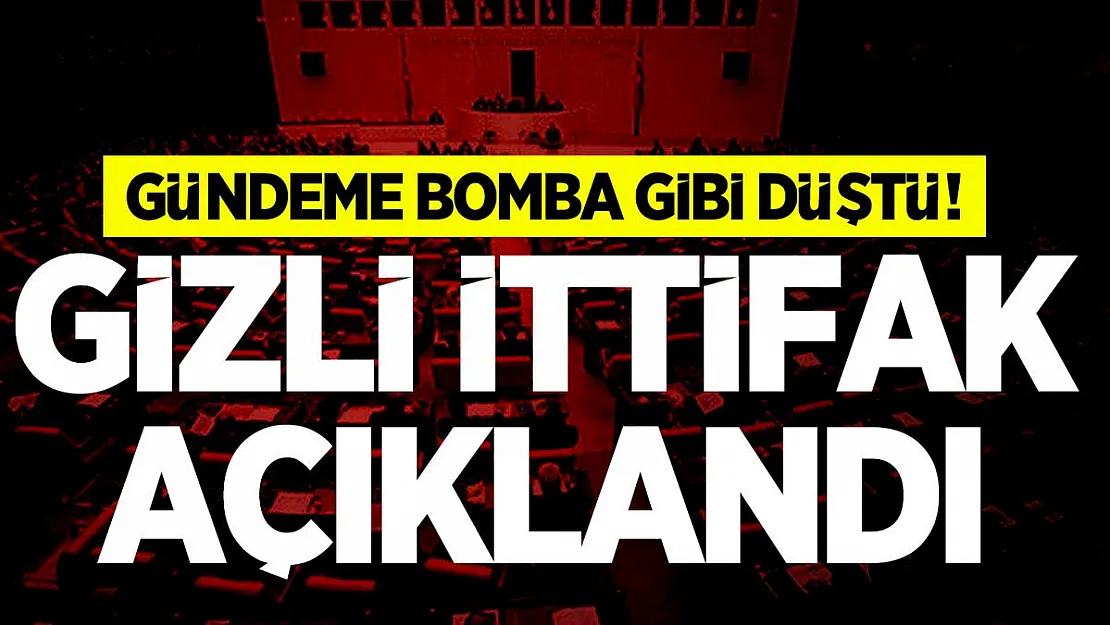 Gündeme bomba gibi düştü! Gizli İttifak açıklandı