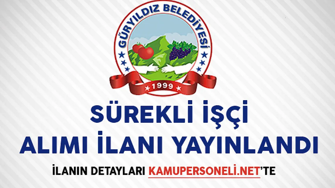 Güryıldız Belediye Başkanlığı Sürekli İşçi Alım İlanı Yayınlandı
