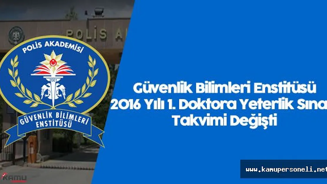 Güvenlik Bilimleri Enstitüsü 2016 Yılı 1. Doktora Yeterlik Sınav Tarihleri Değişti