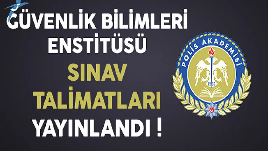 Güvenlik Bilimleri Enstitüsü Bahar Yarıyılı Mülakat Sınav Talimatı Yayınlandı