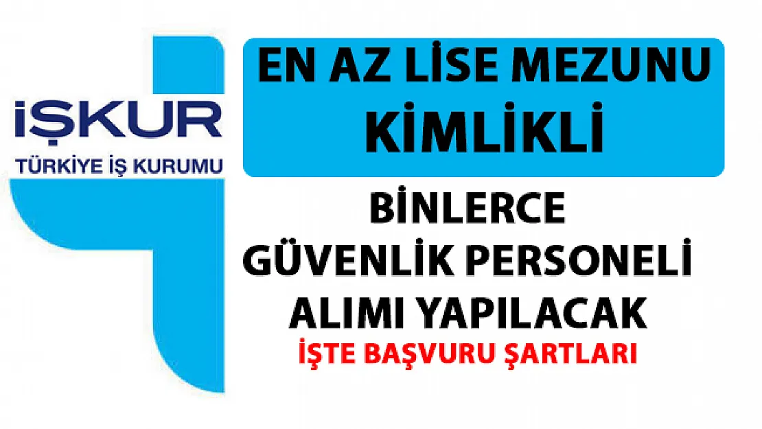 Güvenlik görevlisi alım ilanları yayımlandı! Silahlı-silahsız özel güvenlik personel alımları yapılacak