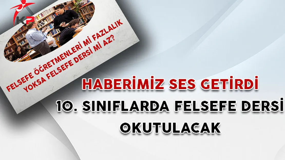 Haberimiz Ses Getirdi, 10. Sınıflarda da Felsefe Dersi Okutulacak