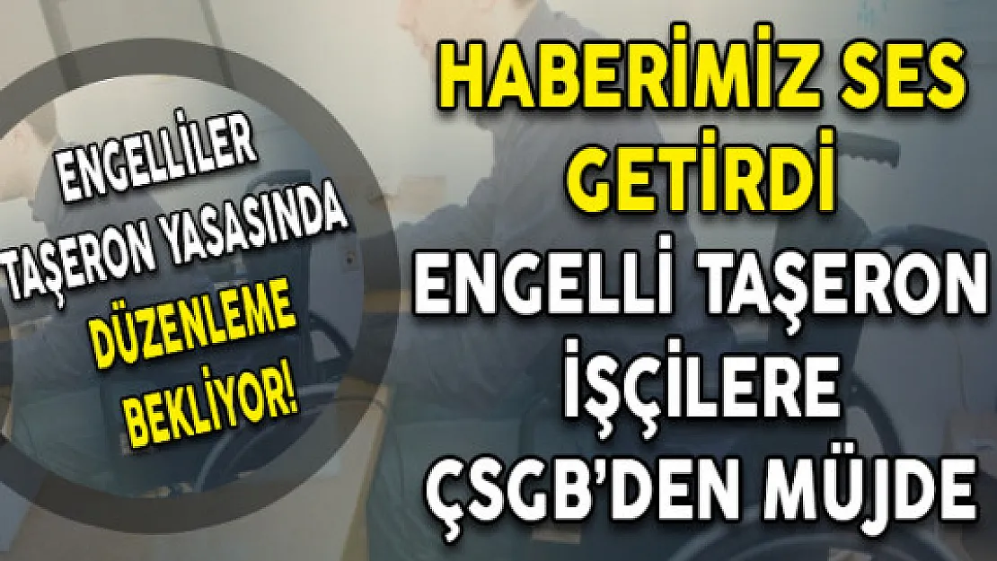 Haberimiz Ses Getirdi: Engelli Taşeron İşçilere ÇSGB'den Müjde