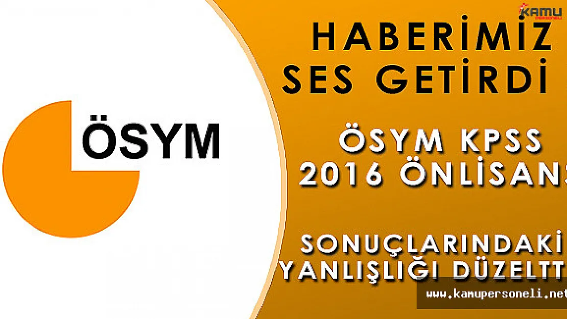 Haberimiz Ses Getirdi: ÖSYM KPSS Önlisans Sonuçlarındaki Yanlışlığı Düzeltti!
