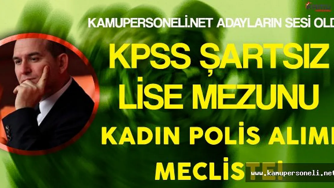 Haberlerimiz Ses Getirdi! Lise Mezunu Kadın Özel Harekat Alımı Konusu Mecliste!