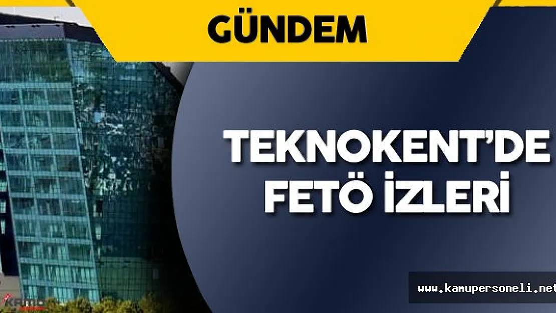 Hacettepe Teknokent'de FETÖ İzleri