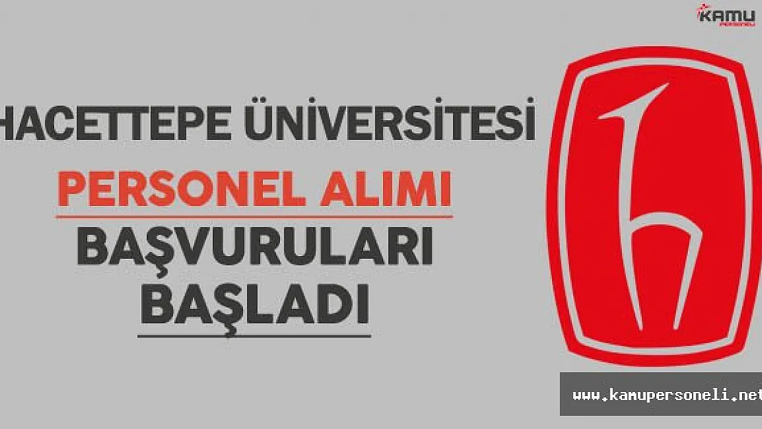 Hacettepe Üniversitesi En Az Lise Mezunu Sözleşmeli Personel Alımında Son Gün !