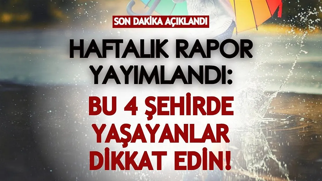 Haftalık veriler son dakika açıklandı! Sarı kodlu uyarı geldi: Bu 4 şehirde yaşayanlar dikkat!
