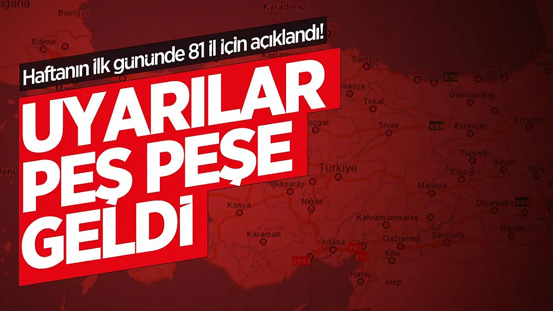 Haftanın ilk gününde 81 il açıklandı! Uyarılar peş peşe geldi