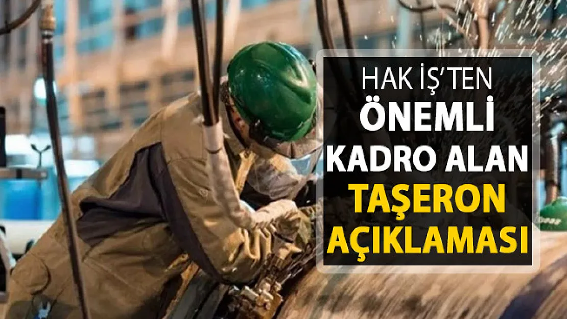 Hak İş'ten Önemli Taşeron Açıklaması: Aynı Haklar