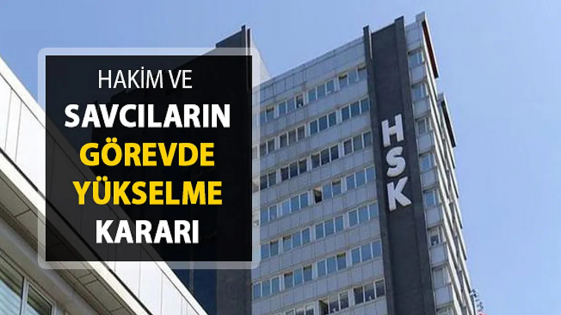 Hakim ve Savcıların Görevde Yükselme Kararları Resmi Gazete'de Yayımlandı