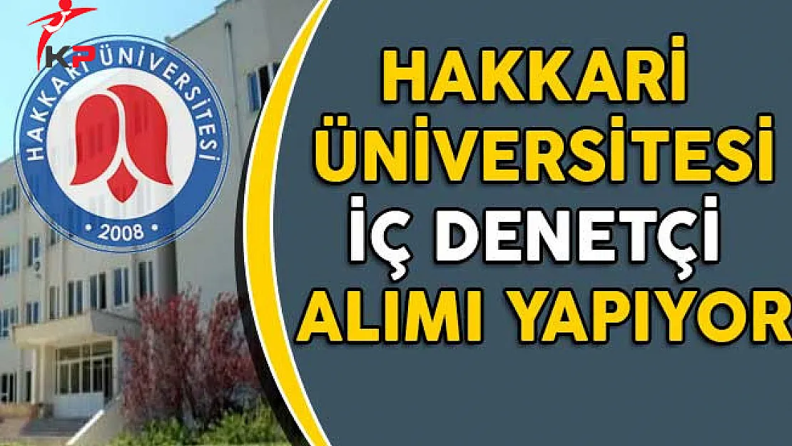 Hakkari Üniversitesi İç Denetçi Alımı Yapıyor!