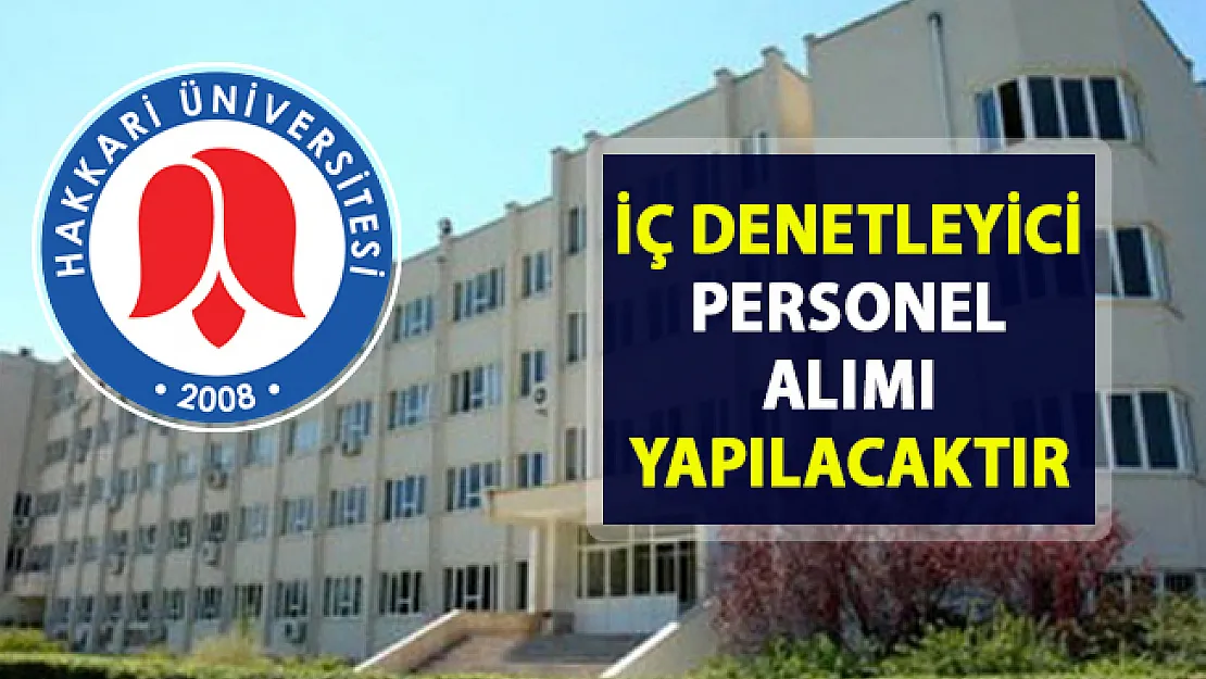 Hakkari Üniversitesi İç Denetçi personel alımı yapacaktır! Son başvuru 05 Nisan 2019