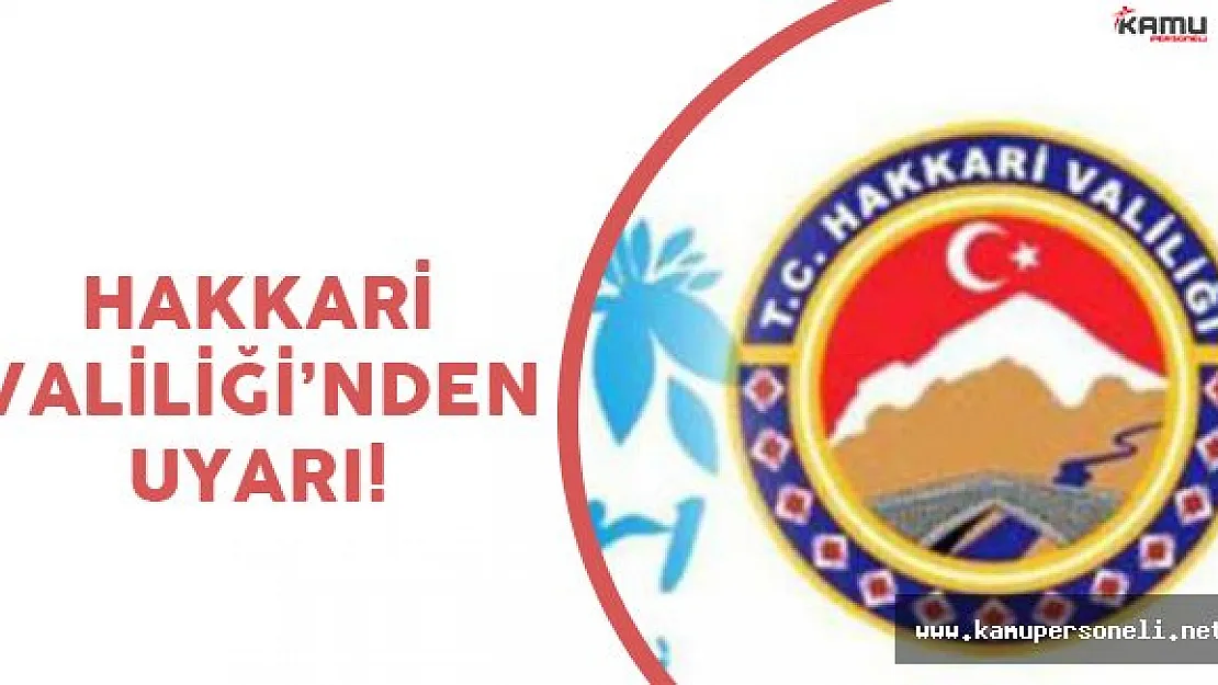 Hakkari Valiliğinden Son Dakika Uyarısı ! İzinsiz Kapatanlara Ceza Yağacak