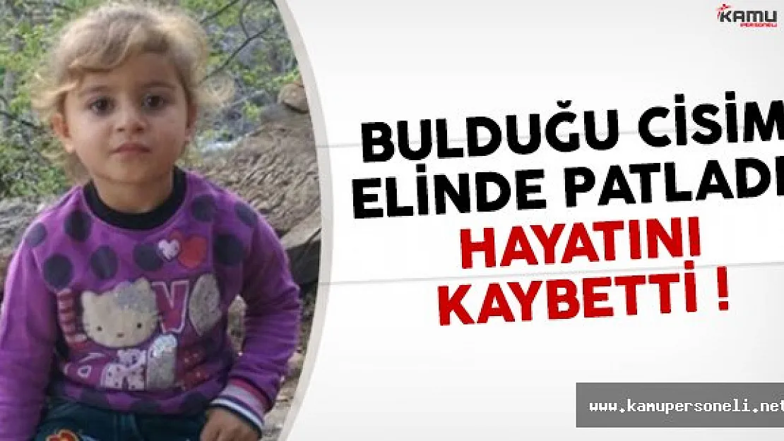 Hakkari'de bulduğu cisim patladı ! Minik çocuk hayatını kaybetti
