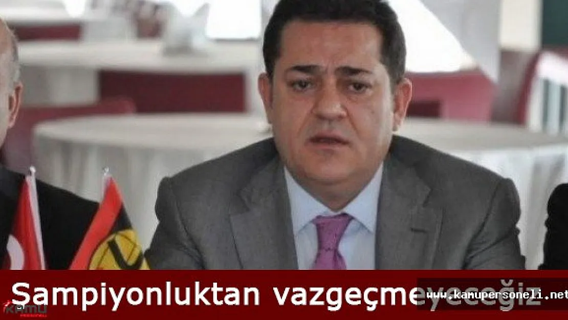 Halil Ünal: &quotHerşeye Rağmen Hedefimiz Şampiyonluk"