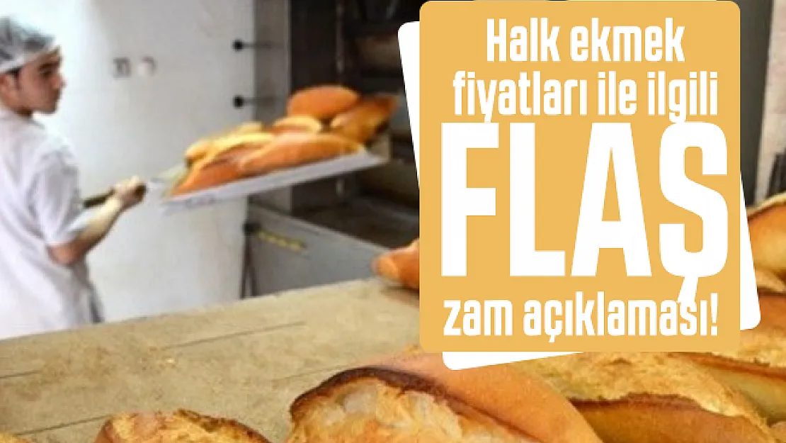 Halk ekmek fiyatları ile ilgili flaş zam açıklaması!