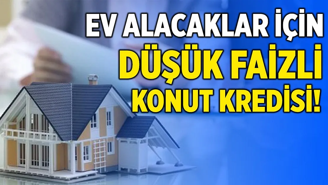 Halkbank düşük faiz oranlı konut kredisi veriyor! Vefa Konut Kredisi hesaplama