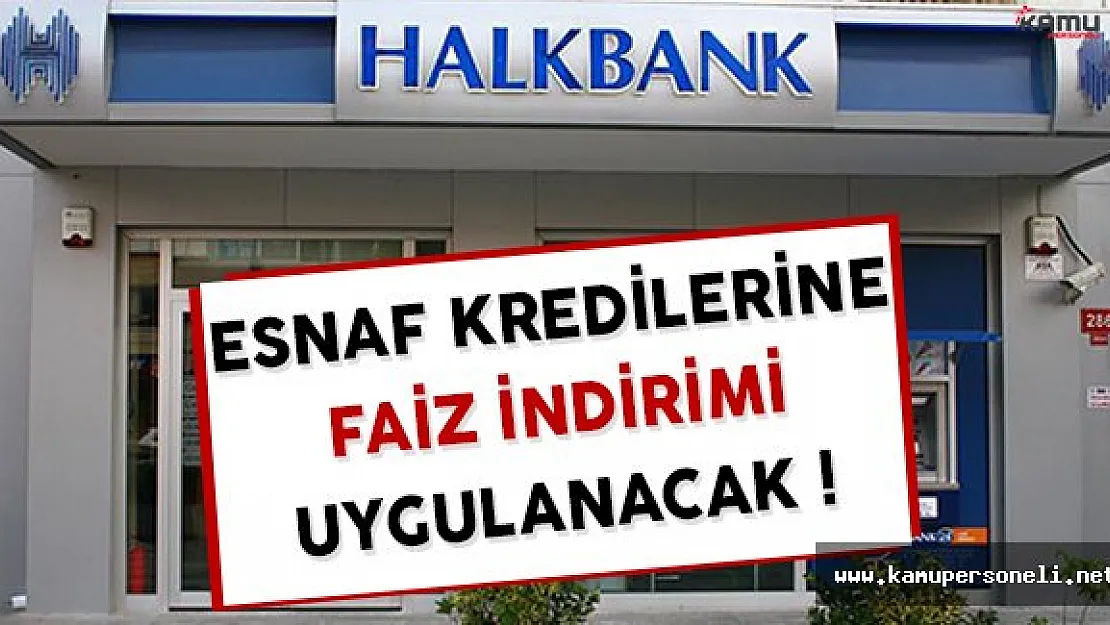 Halkbank Esnaf Kredilerine Faiz İndirimi Uygulayacak