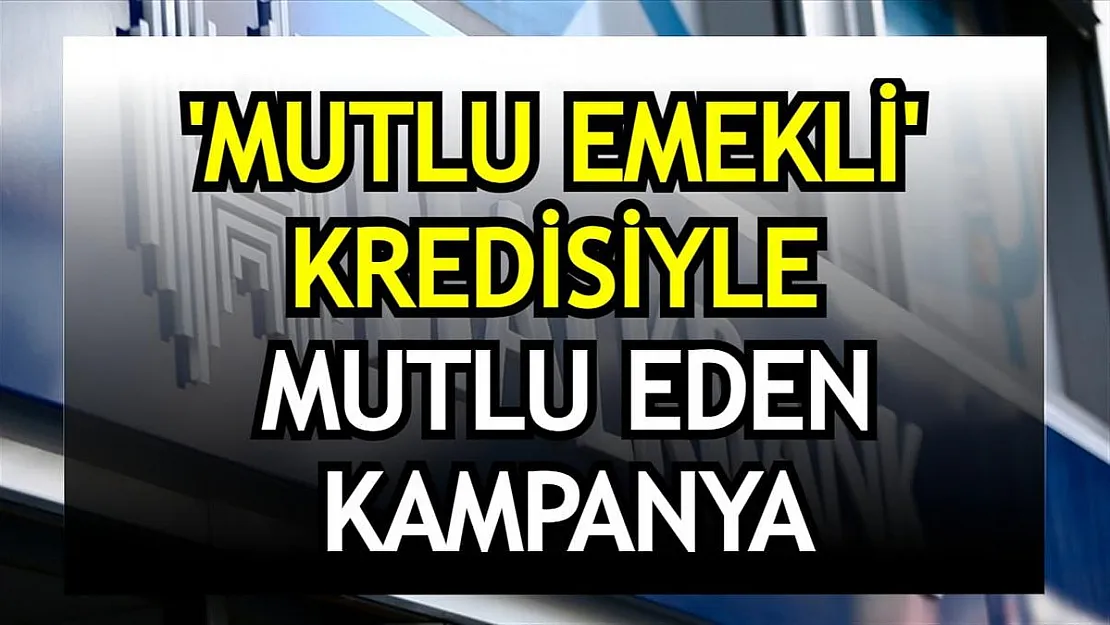 Halkbank'tan Mutlu Emekli kredisiyle emeklilerin yüzünü güldüren kampanya