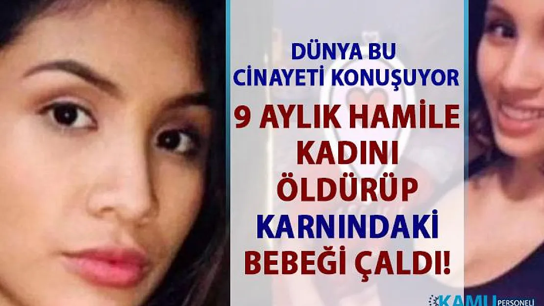 Hamile kadını öldürüp karnındaki bebeği çaldı