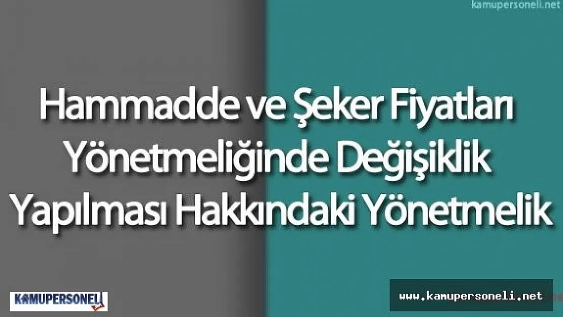Hammadde ve Şeker Fiyatları Yönetmeliğinde Değişikliğe Gidiliyor