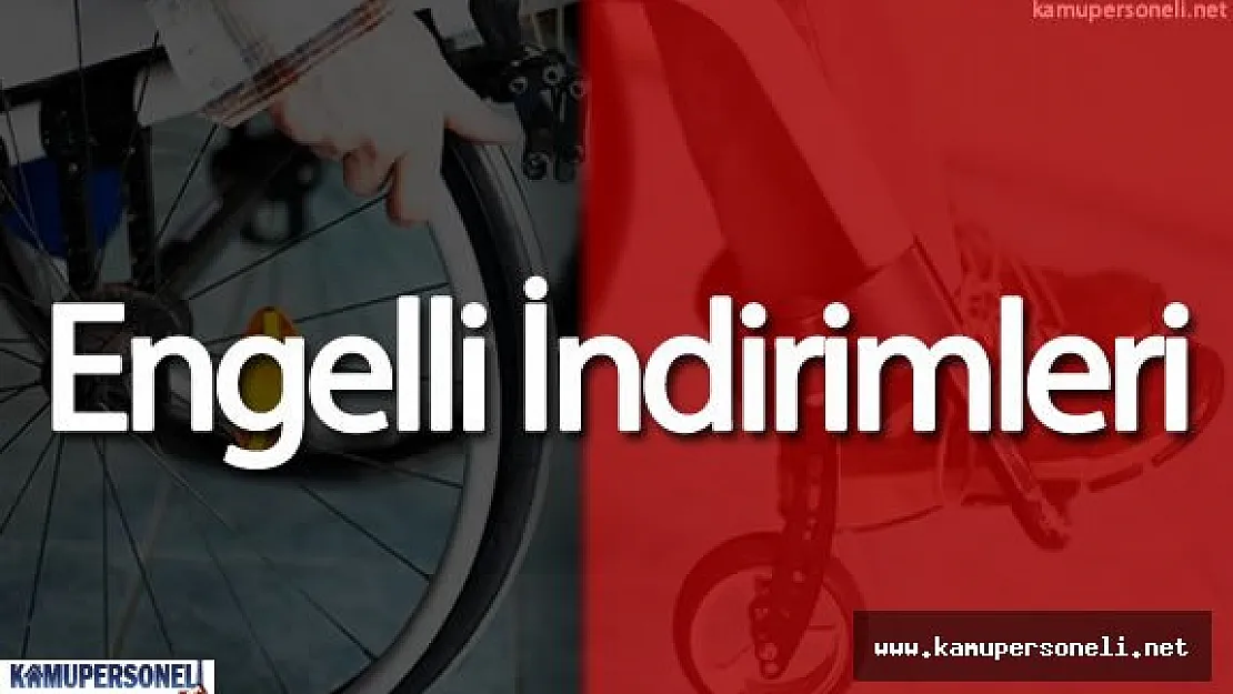 Hangi Kurum ve Kuruluşlar Engelli İndirimi Yapıyor