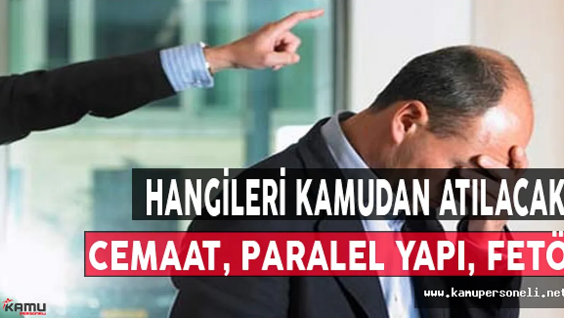 Hangileri Kamudan Atılacak: Cemaat, Paralel Yapı ve FETÖ