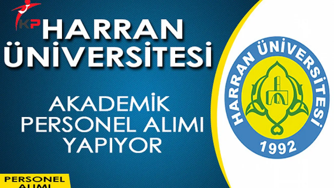 Harran Üniversitesi Akademik Personel Alım İlanı Yayımladı