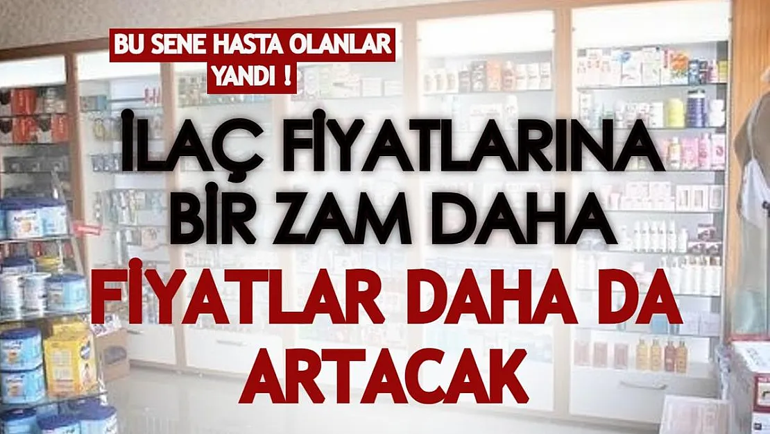 Hastalananlar bu sene yandı! İlaç fiyatlarına yüzde 40 zam bekleniyor!